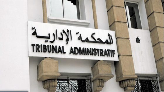 المحكمة الادارية تلغي انتخاب رئيس غرفة التجارة والصناعة والخدمات لجهة البيضاء سطات